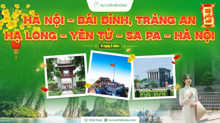 Hành trình miền Bắc từ Hà Nội qua Bái Đính, Tràng An, Hạ Long và Yên Tử