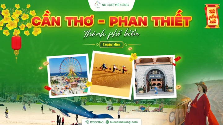 Tour Cần Thơ Phan Thiết, khám phá thành phố biển