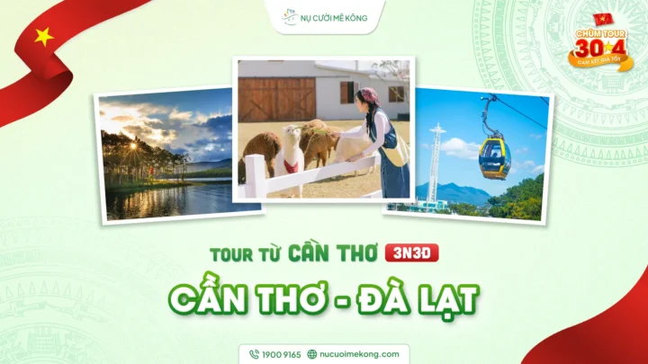 Tour du lịch Cần Thơ đi Đà Lạt 3 ngày 3 đêm, chùm tour lễ 30/4 của Nụ Cười Mê Kông