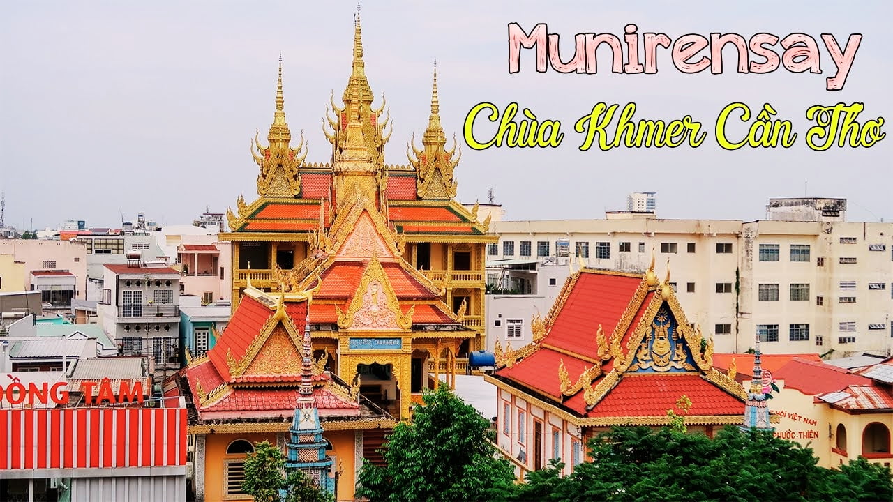 Chùa Khmer Munir Ansay - Điểm du lịch Cần Thơ không thể bỏ qua