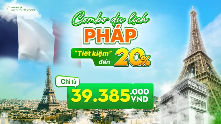 Combo du lịch Pháp tiết kiệm đến 20%