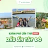 Chùm tour du lịch 30/4. Khám phá Cần Thơ 1 ngày "Dấu ấn Tây Đô" của Nụ Cười Mekong