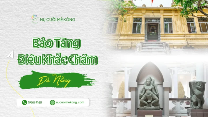 Khám phá Bảo tàng Điêu khắc Chăm