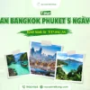 Tour Thái Lan Bangkok Phuket 5 ngày 4 đêm