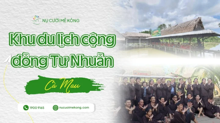 Khu du lịch cộng đồng Tư Nhuần Cà Mau