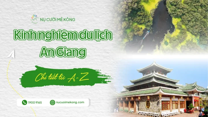 Kinh nghiệm du lịch An Giang tự túc chi tiết cho du khách lần đầu