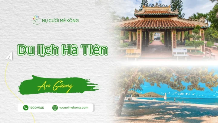 Du lịch Hà Tiên: Cẩm nang đi lại, tham quan và ăn uống