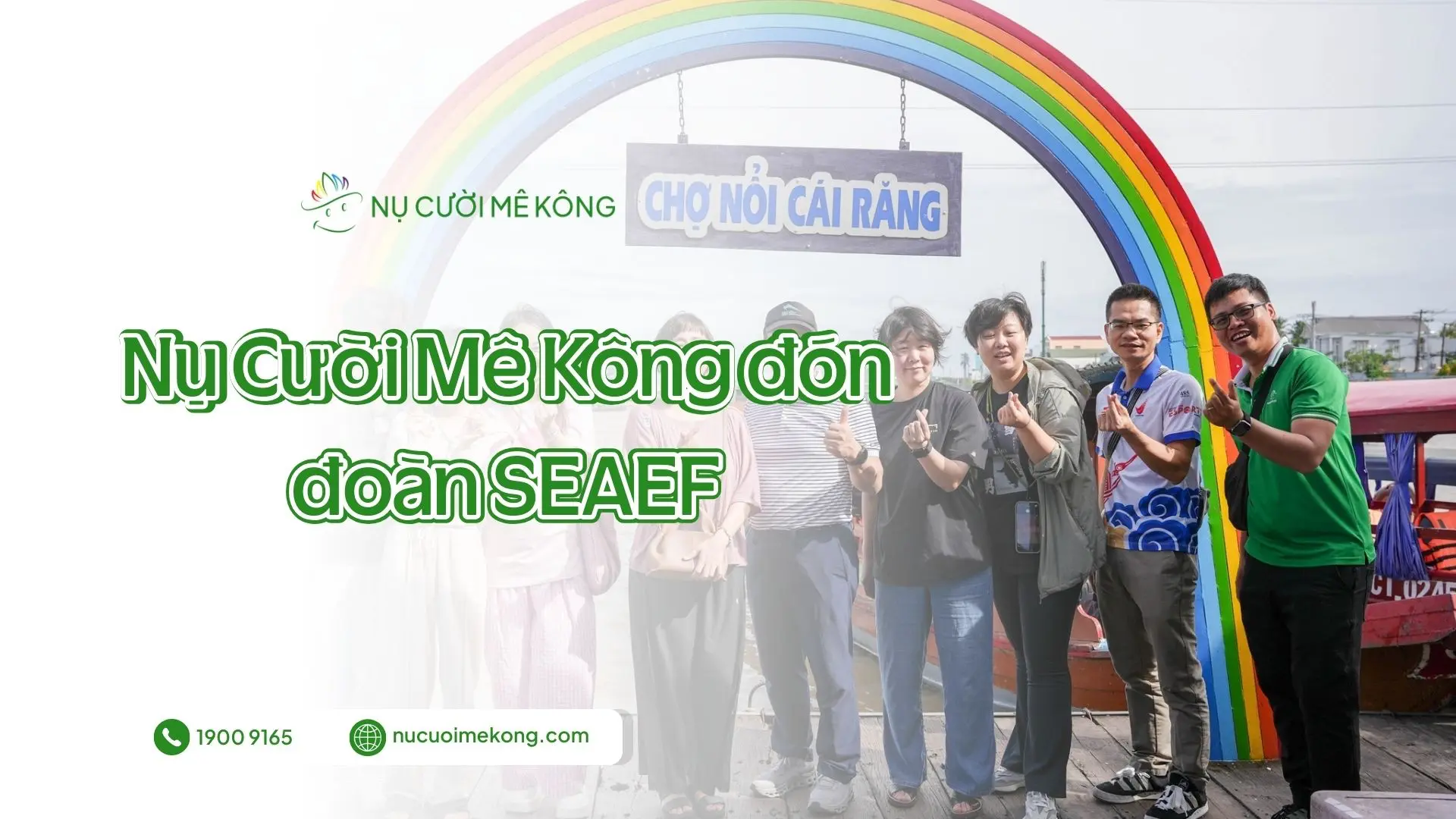 Nụ Cười Mê Kông đón đoàn SEAEF tham quan chợ nổi Cái Răng Cần Thơ