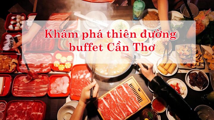 Quán buffet Cần Thơ