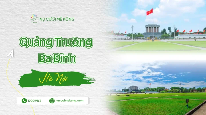 Khám phá Quảng trường Ba Đình
