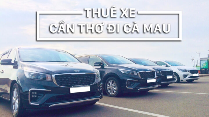 Thuê xe Cần Thơ đi Cà Mau giá rẻ