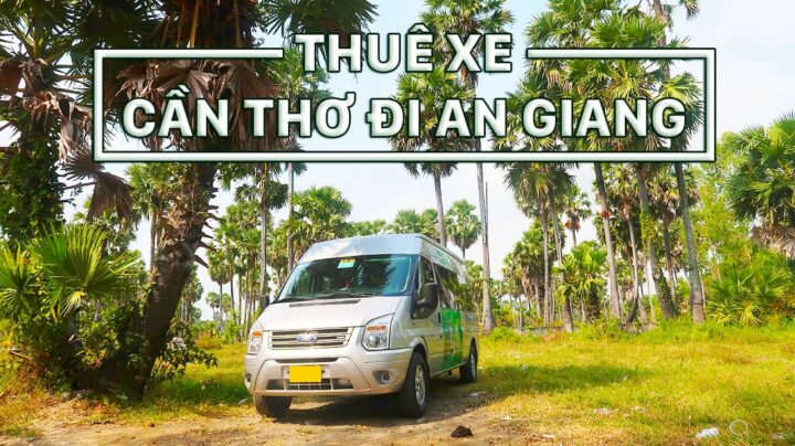 Thuê xe Cần Thơ đi Châu Đốc An Giang giá rẻ