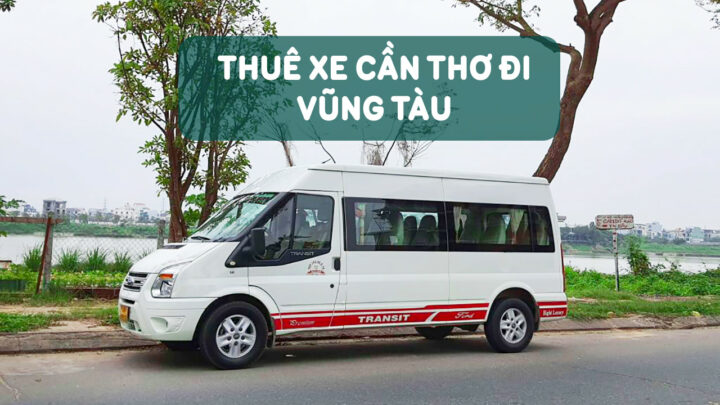 Thuê xe Cần Thơ đi Vũng Tàu