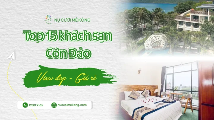Top 15 khách sạn Côn Đảo view đẹp, giá rẻ được nhiều du khách lựa chọn