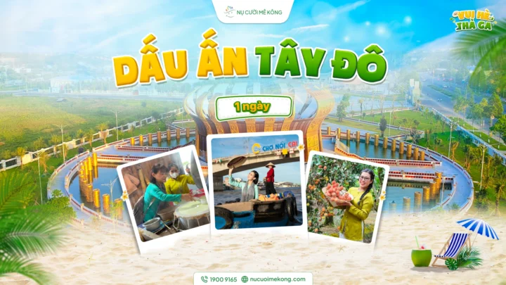 Tour Cần Thơ 1 ngày Dấu Ấn Tây Đô-chợ nổi và ẩm thực