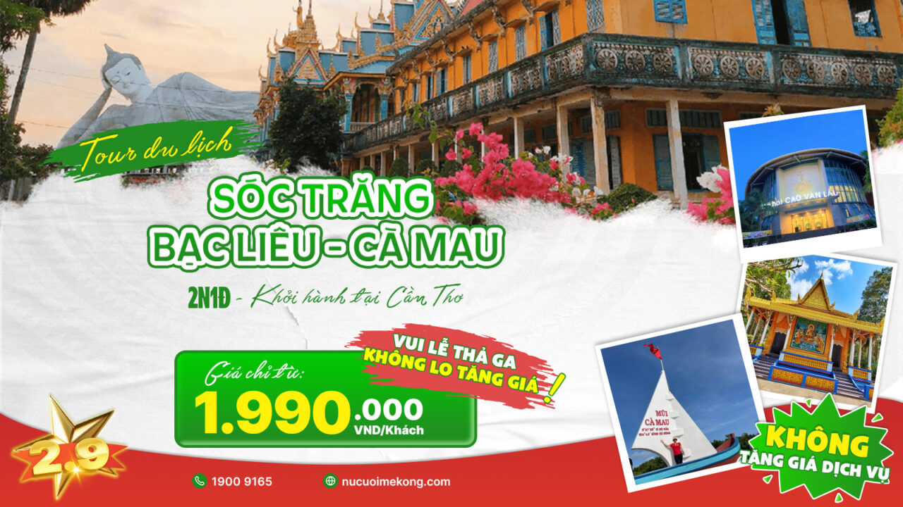 Tour Cần Thơ Sóc Trăng Bạc Liêu Cà Mau 2 ngày 1 đêm