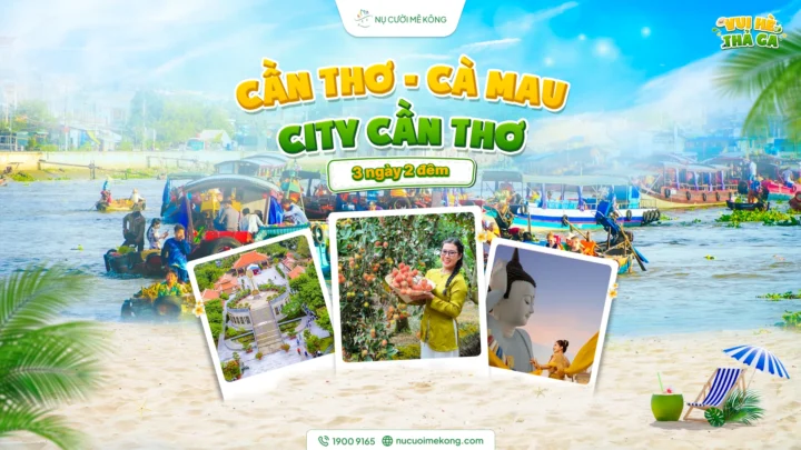 Tour Cần Thơ Cà Mau 3 ngày 2 đêm - Sóc Trăng Bạc Liêu