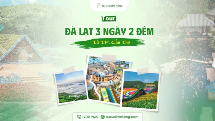 tour-can-tho-da-lat-3-ngay-2-dem-nu-cuoi-me-kong
