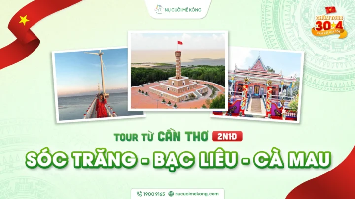 Tour Sóc Trăng Bạc liêu cà mau 2 ngày 1 đêm lễ 30/4