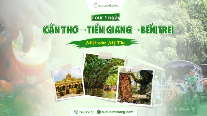 Tour Cần Thơ Tiền Giang Bến Tre 1 ngày