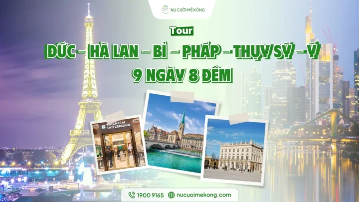 Tour Châu Âu 9N8D tại Nụ Cười Mê Kông