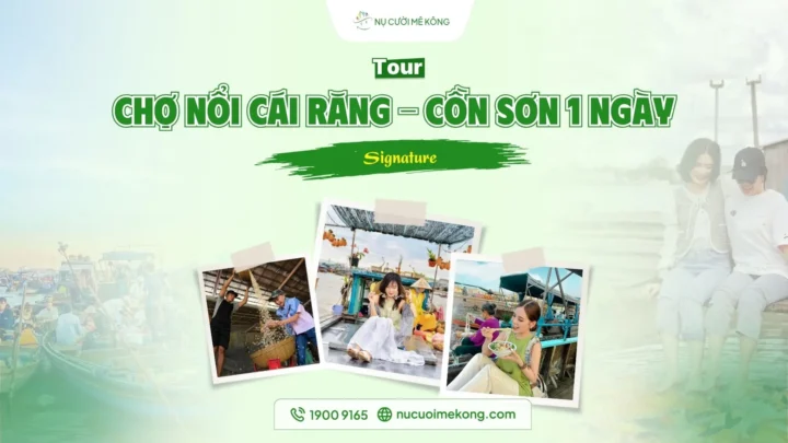Tour Chợ Nổi Cái Răng - Cồn Sơn 1 ngày: Tour Riêng