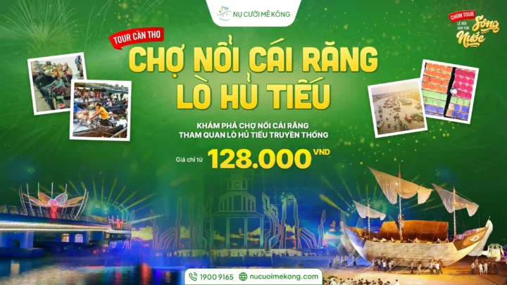 Vé tour chợ nổi cái răng lễ hội văn hoá sông nước