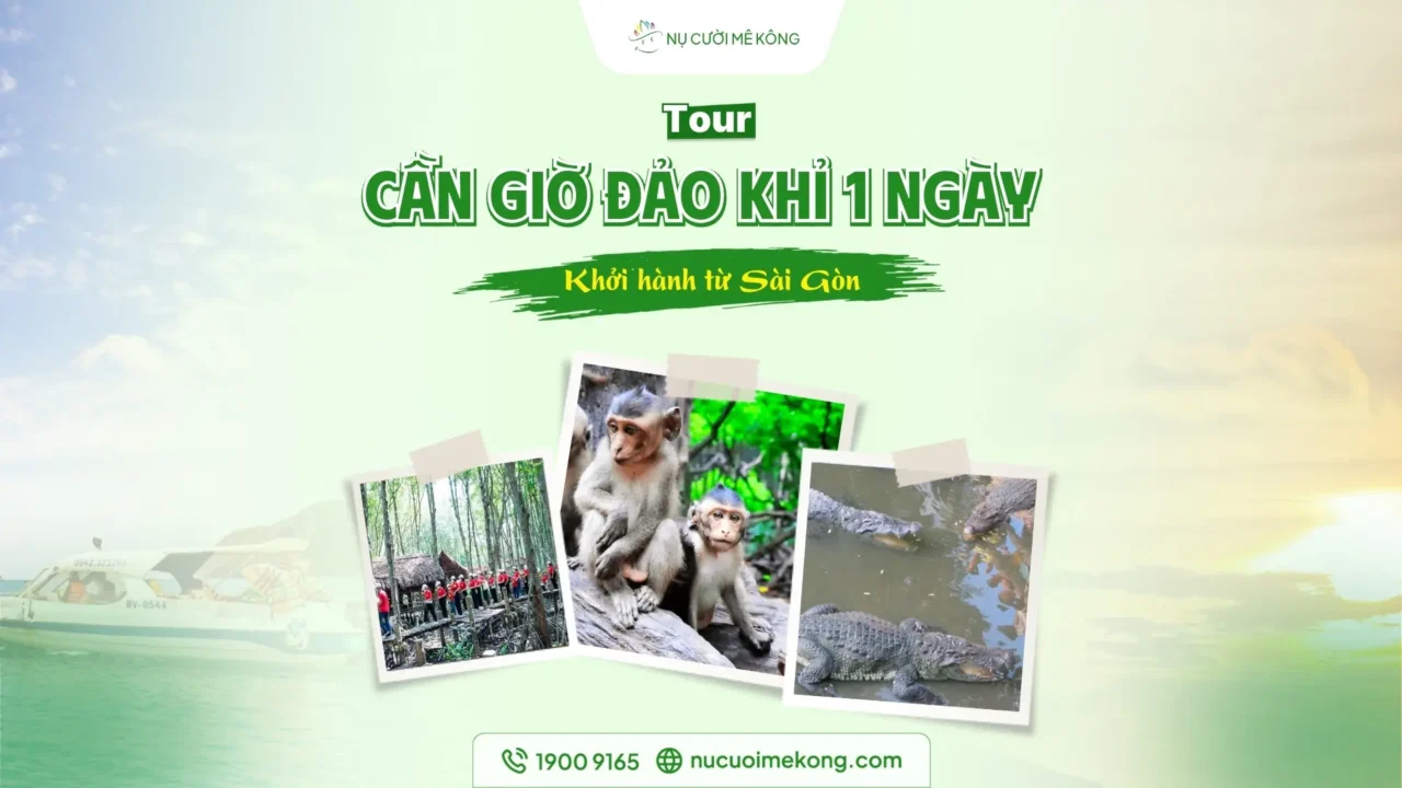 Tour du lịch Cần Giờ Nụ Cười Mê Kông