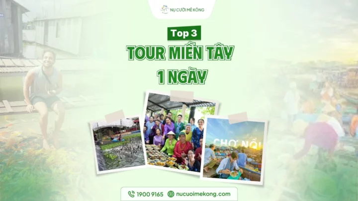 Tour du lịch miền Tây 1 ngày Nụ Cười Mê Kông