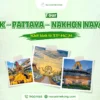 Tour du lịch Thái Lan Bangkok Pattaya Nakhon Nayok 2025 cùng Nụ Cười Mê Kông