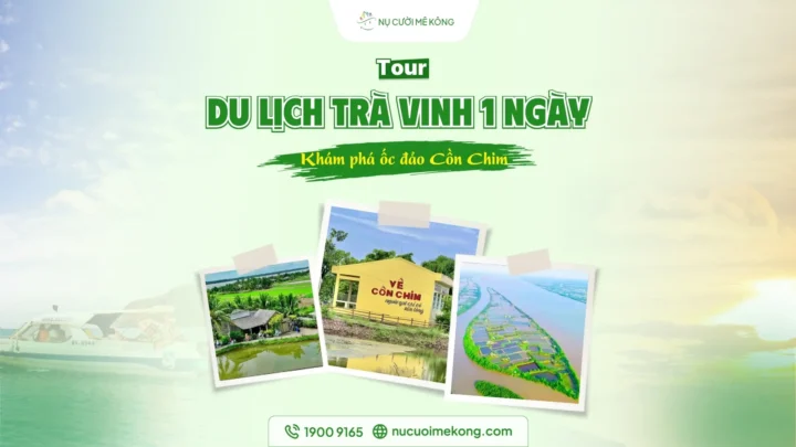 Tour du lịch Trà Vinh 1 ngày Nụ Cười Mê Kông