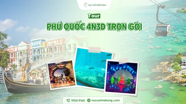 Tour Phú Quốc 4 ngày 3 đêm trọn gói tại Nụ Cười Mê Kông