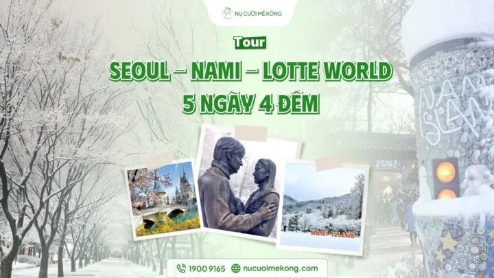 Tour Hàn Quốc mùa Đồn 5N4Đ của Nụ Cười Mê Kông