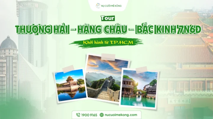 Tour Hàng Châu Bắc Kinh cùng Nụ Cười Mê Kôn