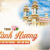 Tour hành hương Sài Gòn Núi Bà Đen Thánh thất Cao Đài 1 ngày