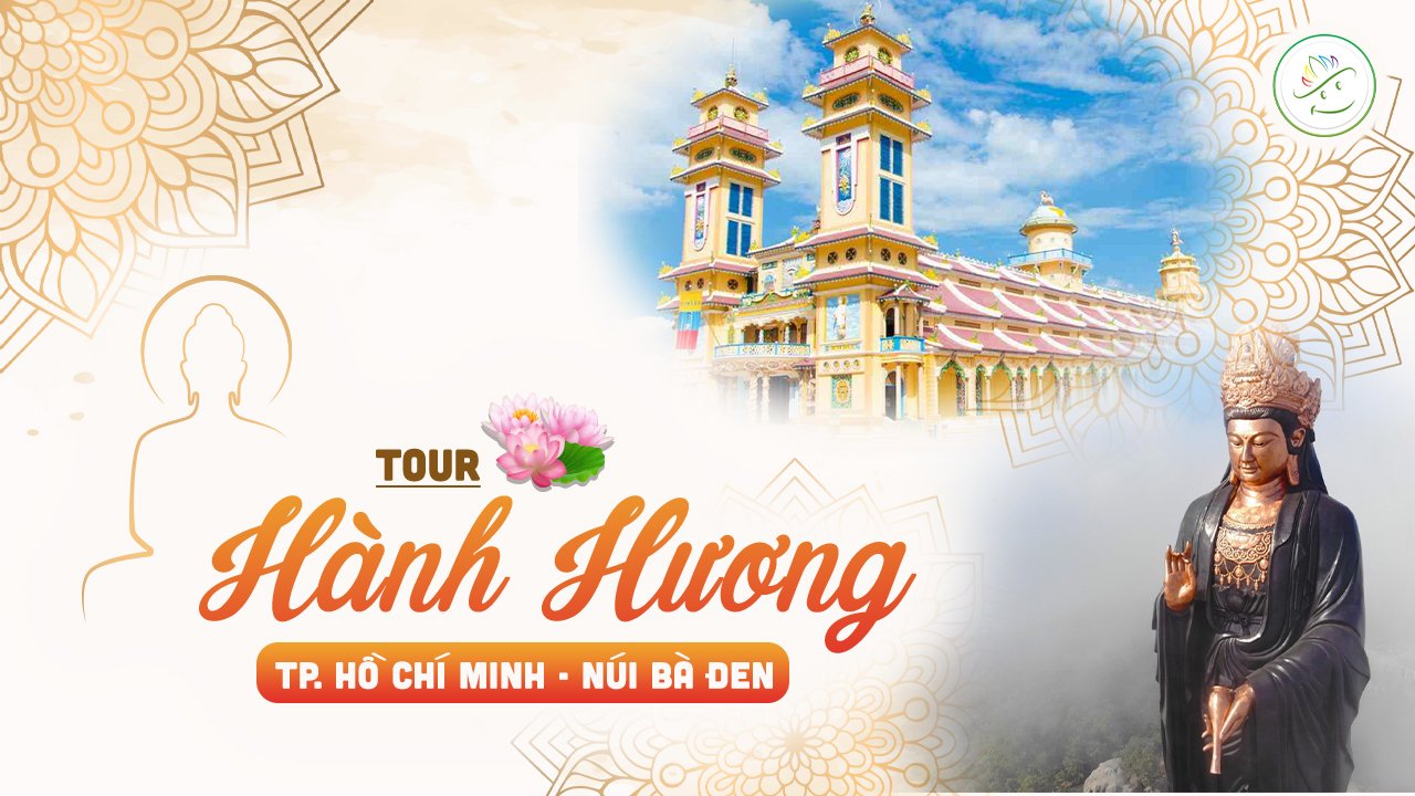 Tour hành hương Sài Gòn Núi Bà Đen Thánh thất Cao Đài 1 ngày