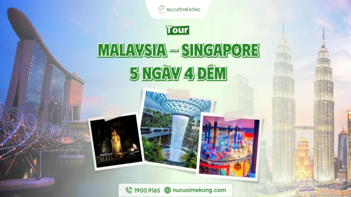 Tour Malaysia 5 ngày 4 đêm của Nụ Cười Mê Kông