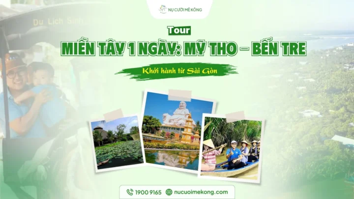 Tour Miền Tây 1 ngày từ Sài Gòn