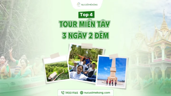 Tour miền Tây 3 ngày 2 đêm Nụ Cười Mê Kông