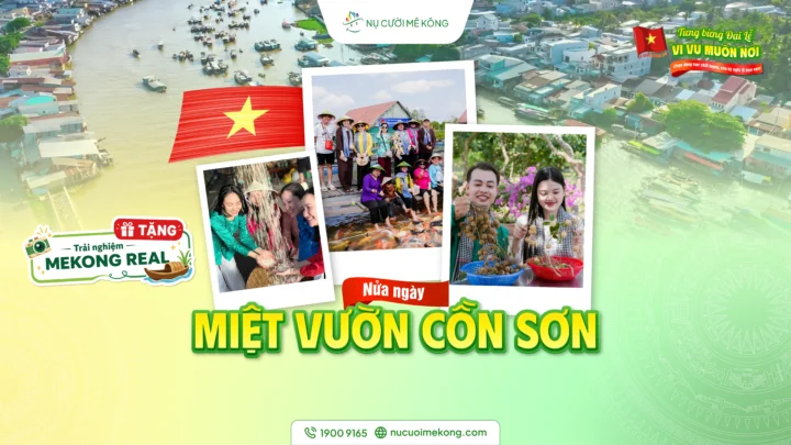 Tour Cồn Sơn Cần Thơ- trải nghiệm miệt vườn sông Hậu