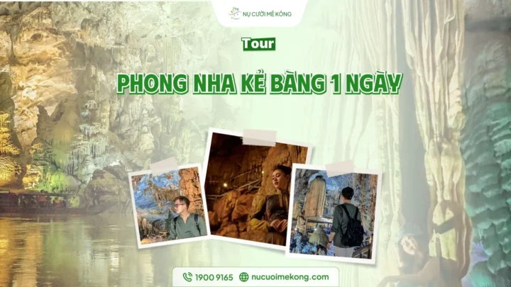 Hình ảnh tổng quan Tour Tour Phong Nha Kẻ Bàng 1 ngày Hành trình phiêu lưu cùng Nụ Cười Mê Kông.