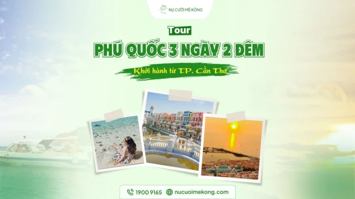 Tour Phú Quốc 3 ngày 2 đêm khởi hành từ Cần Thơ