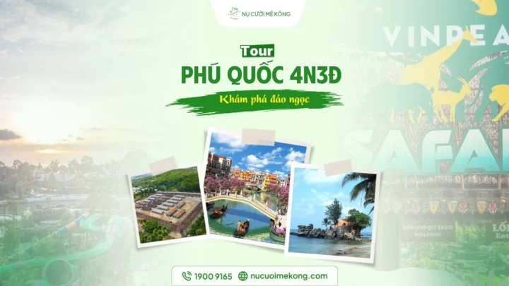 tour-phu-quoc-4-ngay-3-dem-nu-cuoi-me-kong