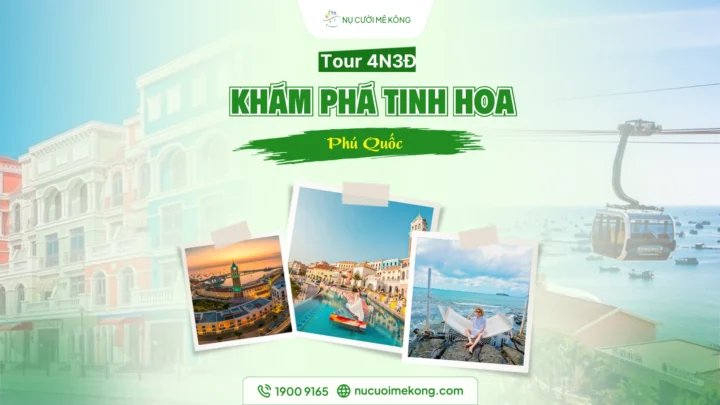 tour-phu-quoc-4n3d-nu-cuoi-me-kong-tinh-hoa