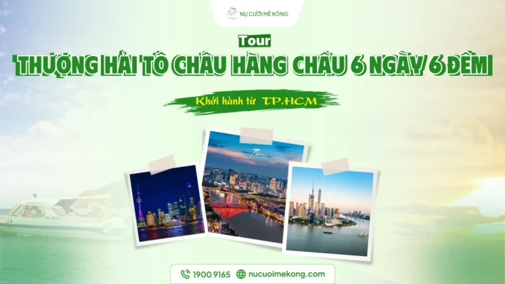 Tour Thượng Hải Tô Châu Hàng Châu 6 ngày 6 đêm