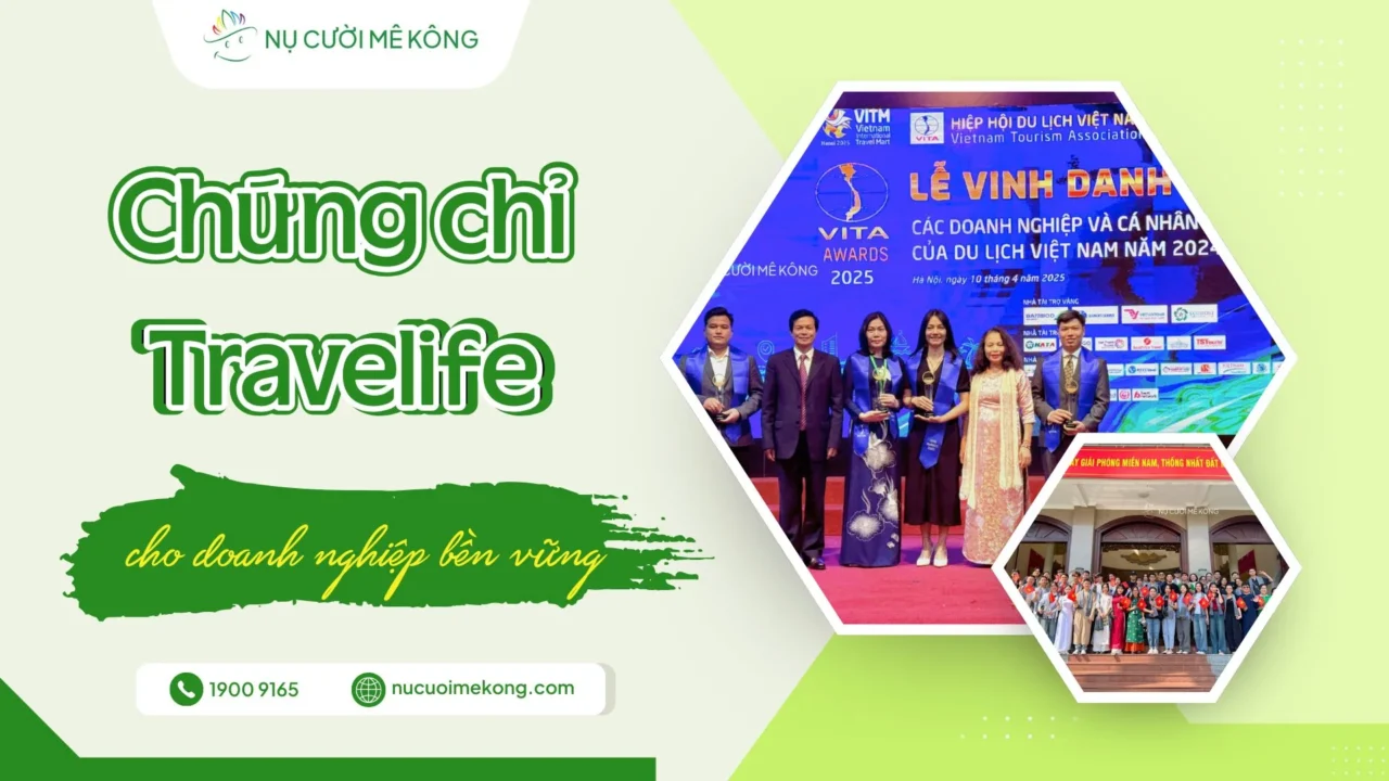 Travelife - Chứng chỉ du lịch bền vững cùng Nụ Cười Mê Kông